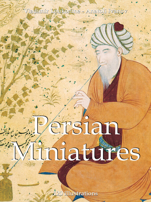 Title details for Persian Miniatures 120 illustrations by Vladimir Loukonine - Wait list